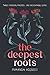 The Deepest Roots