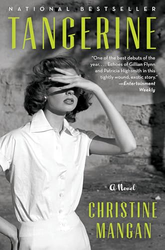 Tangerine: A National Bestseller – Gothic Noir Thriller of Friendship and Betrayal in 1950s Tangier