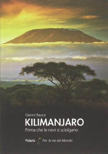 Kilimanjaro. Prima che le nevi si sciolgano