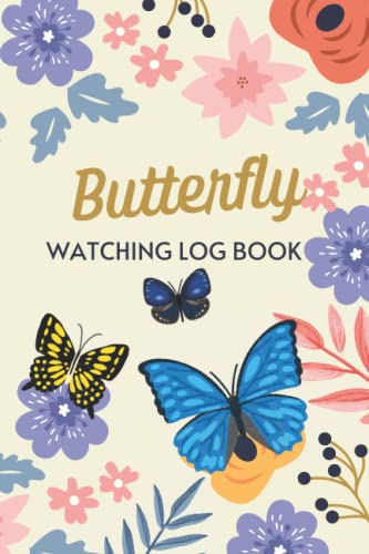 Butterfly Watching Log Book: Insect And Butterfly Identification Spotting Jotting Chart And Sighting Species Journal Record Log Book, Perfect For Entomologist And Lepidopterist Gifts