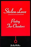 Stolen Love: Poetry for Cheaters 0965282317 Book Cover