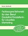Fachbezogene Mathematik für den Beruf Gestalter/Gestalterin für visuelles Marketing - Rehfeldt, Bodo