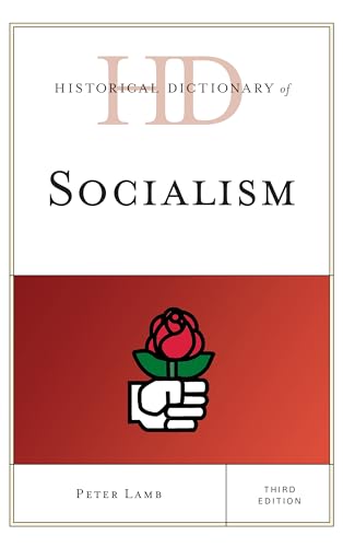 Historical Dictionary of Socialism (Historical Dictionaries of Religions, Philosophies, and Movements Series)