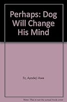 Perhaps! God Will Change His Mind 0533123224 Book Cover