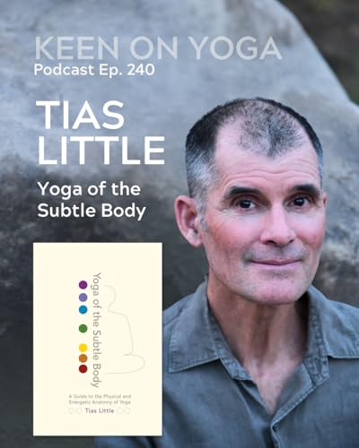 Ep 240 Tias Little – Yoga of the Subtle Body cover art