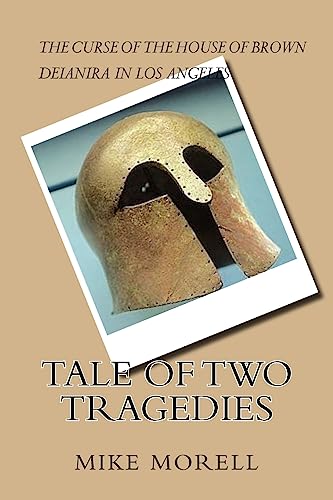 Tale of Two Tragedies: Two contemporary stories inspired by Greek Tragedy: In Deianira in Los Angeles, a righteous woman, meaning good, does ... several generations of the Brown family.