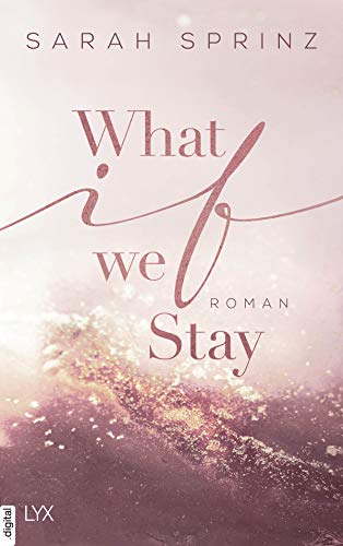What if we Stay (University of British Columbia 2) von [Sarah Sprinz]