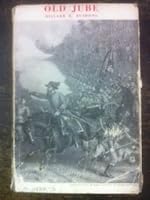 Old Jube a Biography of General Jubal A. Early B00UXZPS86 Book Cover