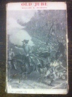 Unknown Binding Old Jube a Biography of General Jubal A. Early Book