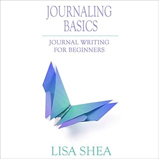 Journaling Basics: Journal Writing for Beginners Audiolibro Por Lisa Shea arte de portada