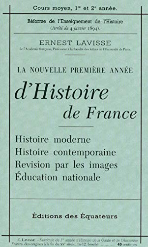 livre La nouvelle première année d'Histoire de France : Cours moyen, 1re et 2e année, histoire moderne, histoire contemporaine, révision par les images, Education nationale