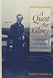 Quest for Glory: A Biography of Rear Admiral John A. Dahlgren