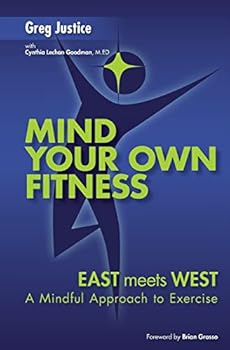 Paperback Mind Your Own Fitness: A Mindful Approach to Exercise and Nutrition Book