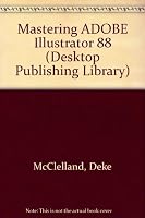Mastering Adobe Illustrator 88 (Desktop Publishing Library) 1556231571 Book Cover