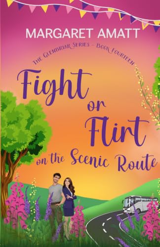 Fight or Flirt on the Scenic Route (The Glenbriar Series)