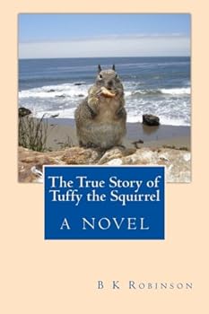 Paperback The True Story of Tuffy the Squirrel Book