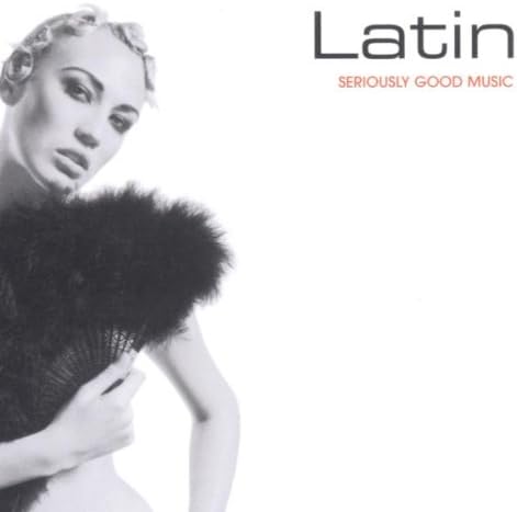 Seriously Good Music:Latin