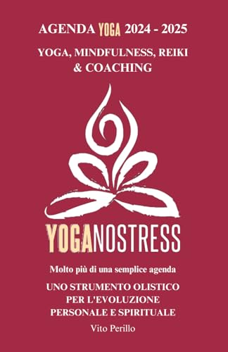 Agenda Yoga Yoganostress 2024 -2025: Molto Più di una Semplice Agenda (Italian Edition)