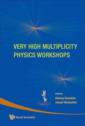 Very High Multiplicity Physics Workshops - Proceedings Of The Vhm Physics Workshops