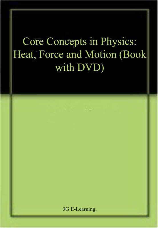 Buy Core Concepts in Physics: Heat, Force and Motion (Book with DVD) โ BookShops.in