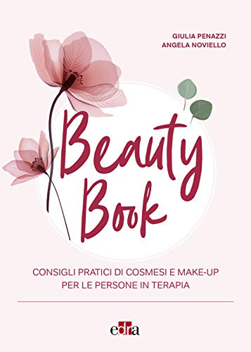 Beauty Book: Consigli Pratici Di Cosmesi E Make-Up Per Le Persone In Terapia (Italian Edition) #TOP6