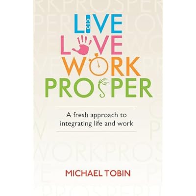 Live, Love, Work, Prosper