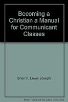 Becoming a Christian: A Manual for Communicant Classes B003HO68IO Book Cover