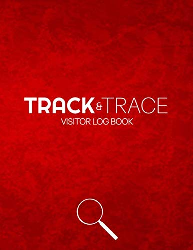 Track &amp; Trace Visitor Log Book: Register | Record Visitor Date, Name, Phone, Email, Time In &amp; Out, Signature Etc. Small or Large Business