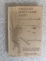 Grizzlies Don't Come Easy: My Life As an Alaskan Bear Hunter 0832934941 Book Cover
