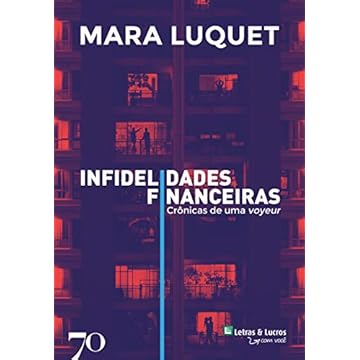 Capa do livro Infidelidades Financeiras: Crônicas de uma Voyeur