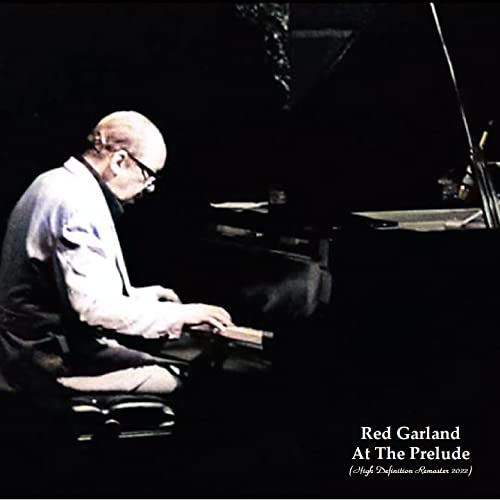 Red Garland at the Prelude (High Definition Remaster 2022) de Red