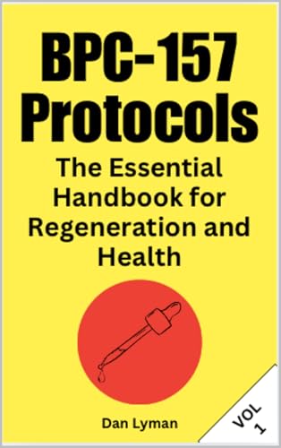 BPC-157 Protocols: The Essential Handbook for Regeneration and Health: BPC157 Peptides