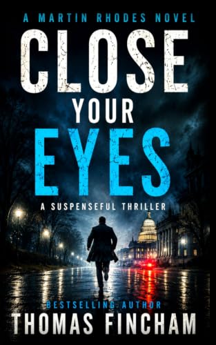 Close Your Eyes: A Private Investigator Mystery Series of Crime and Suspense (Martin Rhodes)