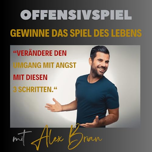 #118 &bdquo;Ver&auml;ndere den Umgang mit Angst mit diesen 3 Schritten."