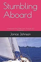 Stumbling Aboard: A Reluctant First Mate Sails Through 20 Countries 1521294712 Book Cover