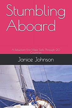 Paperback Stumbling Aboard: A Reluctant First Mate Sails Through 20 Countries Book