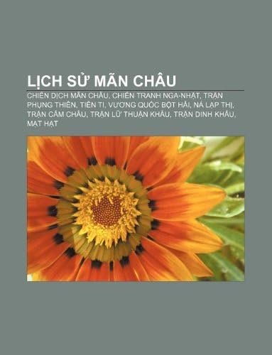 Lịch sử Mãn Châu: Chiến dịch Mãn Châu, Chiến tranh Nga-Nhật, Trận Phụng Thiên, Tiên Ti, Vương quốc Bột Hải, Ná Lạp thị, Trận Cẩm Châu