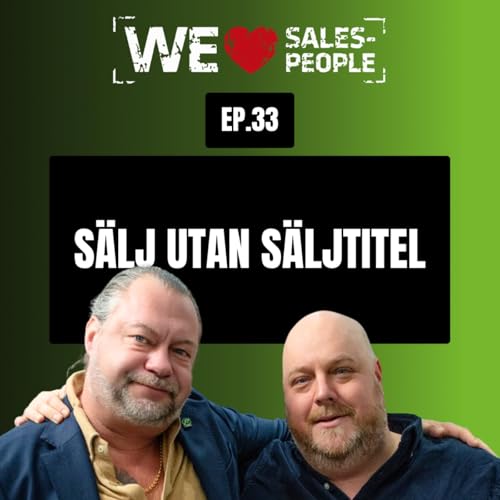 33. - S&auml;lj utan s&auml;ljtitel - S&aring; f&ouml;rvandlar du tekniker, hantverkare och servicepersonal till ditt b&auml;sta s&auml;ljteam