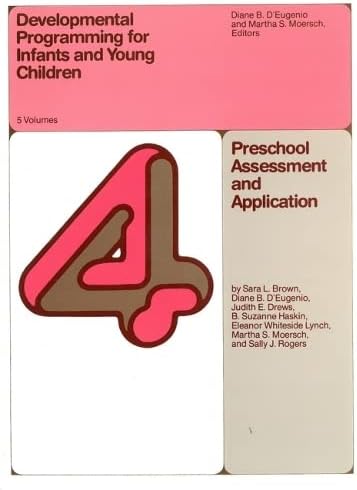 Developmental Programming for Infants and Young Children: Volumes 4 & 5. Preschool Assessment and Application (DEVLPMNTL PRGRM INFANT & YOUNG) 1st Edition