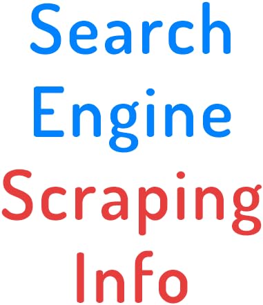 Search Engine Scraping Info