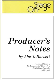 Paperback Producer's Notes: A Personal History of The Department of Theatre Arts at Wright State University, 1970-1988 Book