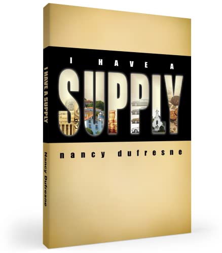 I Have a Supply (Nancy Dufresne)