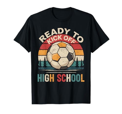 Ready to Kick Off High School First Day Soccer Lovers T-Shirt