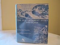 The Old Testament story: Adam to Jonah B0007DXZA2 Book Cover