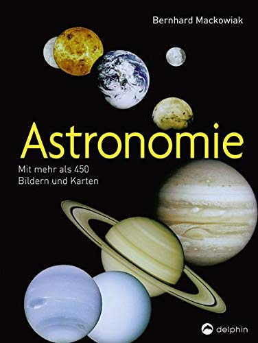 Preisvergleich Produktbild Astronomie: Mit mehr als 450 Bildern und Karten