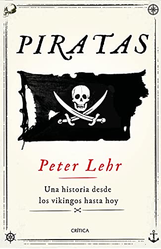 Piratas: Una historia desde los vikingos hasta hoy (Tiempo de Historia)