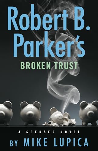 Robert B. Parker's Broken Trust (Spenser)