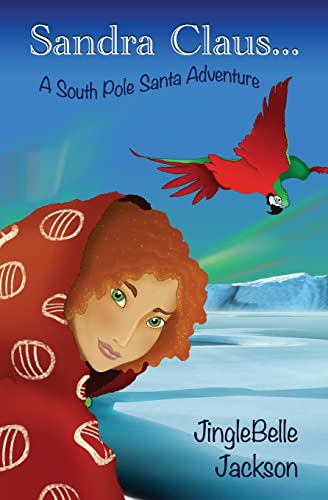 Sandra Claus...: A South Pole Santa Adventure