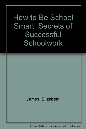 How to Be School Smart: Secrets of Successful S... 0606039104 Book Cover