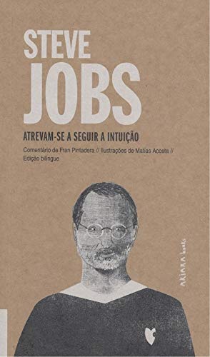 Steve Jobs: Atrevam-se a seguir a intuição